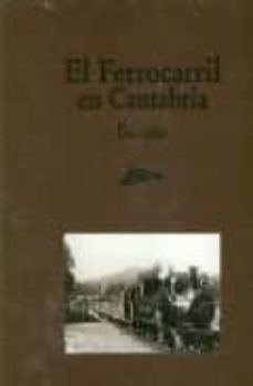 el ferrocarril en cantabria: una vision-9788497851428