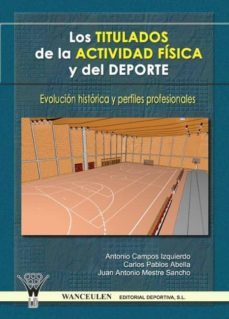 los titulados de la actividad fisica y deporte: evolucion historica y perfiles profesionales (ebook)-9788498233728