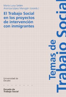 el trabajo social en los proyectos de intervencion con inmigrantes (ebook)-maria luisa setien santamaria-arantza lopez marugan-9788498308228