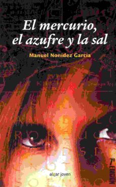 el mercurio, el azufre y la sal (7ª ed.)-manuel nonidez garcia-9788498459128