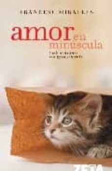 amor en mimuscula: una historia tierna, inteligente y divertida-francesc miralles-9788498720228