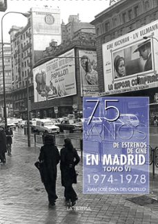 75 años de estrenos de cine en madrid. tomo vi 1974 -1978-juan jose daza del castillo-9788498734928