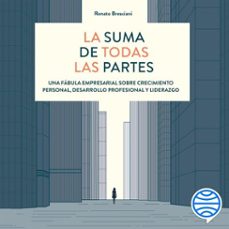 la suma de todas las partes (audiolibro)-renato bresciani-9788498756128