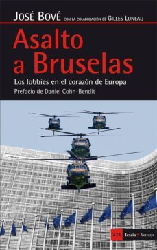 asalto a bruselas: los lobbies en el corazon de europa-jose bove-9788498886528