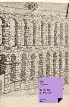el tejedor de segovia (ebook)-juan ruiz de alarcon y mendoza-9788498972528