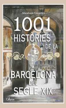 1001 histories de la barcelona del segle xix (ebook)-abraham giraldes-9788499174228