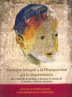 atencion integral a la discapacidad y a la dependencia (cd)-m.j. pino-m.a verdugo-9788499270128