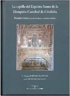 la capilla del espiritu santo de la mezquita-catedral de cordoba-9788499276328