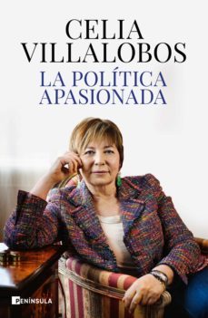 la politica apasionada (ebook)-celia villalobos-9788499428628