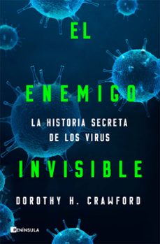 el enemigo invisible: la historia secreta de los virus-dorothy h. crawford-9788499429328