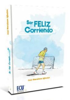 ser feliz corriendo-jose moratinos iglesias-9788499486628
