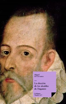 la eleccion de los alcaldes de daganzo (ebook)-miguel de cervantes saavedra-9788499532028