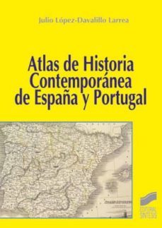 atlas de historia contemporanea de españa y portugal (ebook)-julio lopez davalillo larrea-9788499584928