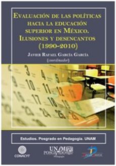evaluacion de las politicas hacia la educacion superior en mexico-javier rafael garcia garcia-9788499692128