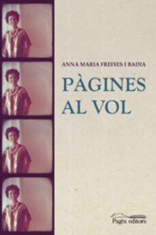 pagines al vol-anna maria freixes-9788499752228