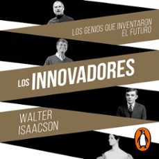 los innovadores (audiolibro)-walter isaacson-9788499926728