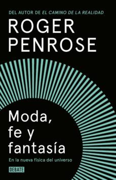 moda, fe y fantasía en la nueva física del universo (ebook)-roger penrose-9788499928128