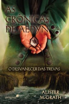 as cronicas de aedyn - o desvanecer das trevas (ebook)-alister mcgrath-9788524304828