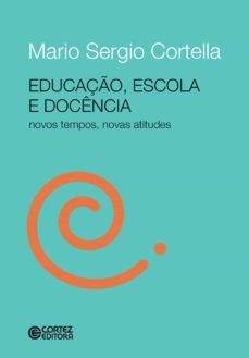 educaço, escola e docencia (ebook)-mario sergio cortella-9788524922428
