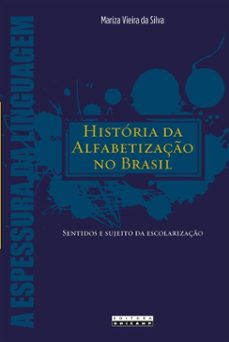 historia da alfabetizaço no brasil (ebook)-mariza vieira da silva-9788526817128