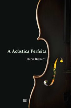 a acustica perfeita (ebook)-daria bignardi-9788528621228
