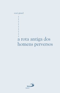 a rota antiga dos homens perversos (ebook)-rene girard-9788534948128