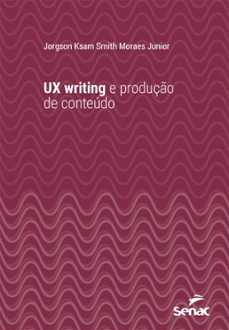 ux writing e produço de conteudo (ebook)-jorgson ksam smith moraes junior-9788539648528