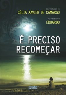 é preciso recomeçar (ebook)-célia xavier de camargo-9788572532228