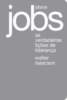 steve jobs: as verdadeiras liçes de liderança (ebook)-walter isaacson-9788580869828