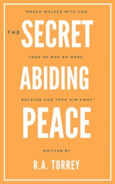 the secret of abiding peace (ebook)-r.a. torrey-9788582181928