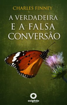 a verdadeira e a falsa converso (ebook)-charles finney-9788582182628