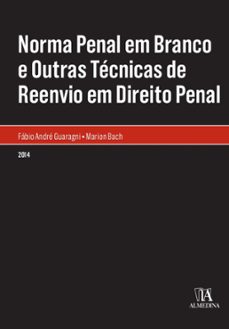 norma penal em branco e outras técnicas de reenvio em direito penal (ebook)-fábio andré guaragni-marion bach-9788584930128
