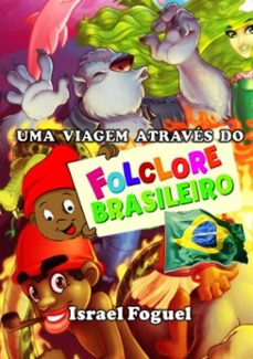 uma viagem atraves do folclore brasileiro (ebook)-israel foguel-9788592165628