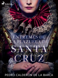 entremes de la plazuela de santa cruz (ebook)-pedro calderon de la barca-9788726496628
