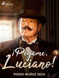 ¡pegame, luciano! (ebook)-pedro muñoz seca-9788726507928