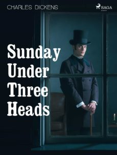sunday under three heads (ebook)-charles dickens-9788726595628