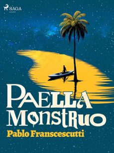 paella monstruo (ebook)-pablo franscescutti-9788728374528