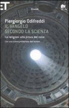 il vangelo secondo la scienza: le religioni alla prova del nove-9788806191528