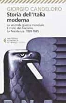 storia dell italia moderna vol.10: la seconda guerra mondiale. il crollo del fascismo. la resistenza. 1939-1945-giorgio. candeloro-9788807884528