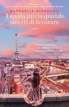 la vita inizia quando smetti di lavorare-raphaelle giordano-9788811020028
