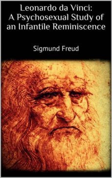 leonardo da vinci: a psychosexual study of an infantile reminiscence (ebook)-sigmund freud-9788827501528