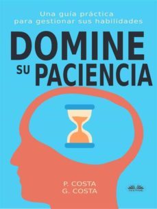 domine su paciencia: una guia practica para gestionar sus habilidades (ebook)-9788835444428