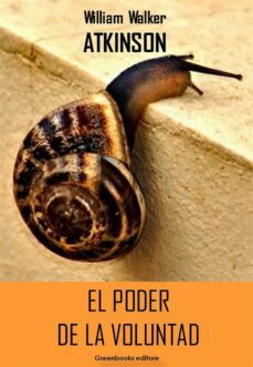 el poder de la voluntad (ebook)-william walker atkinson-9788899637828