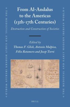 from al-andalus to the americas (13th-17th centuries): destructio n and construction of societies-9789004363328