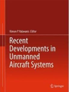 recent developments in unmanned aircraft systems-kimon p. valavanis-9789400730328