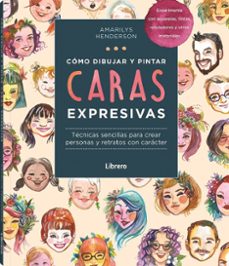 como dibujar y pintar caras expresivas-amarilys henderson-9789463598828