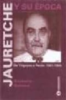 jauretche y su epoca: de yrigoyen a peron, 1901-1955-norberto galasso-9789500514828