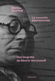 la vocacion desmesurada (ebook)-monica szurmuk-9789500761628