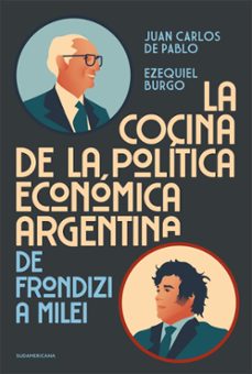 la cocina de la politica economica argentina (ebook)-juan carlos de pablo-ezequiel burgo-9789500770828