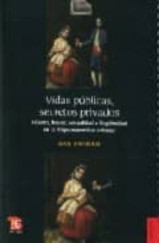 vidas publicas, secretos privados: genero, honor, sexualidad e il egitimidad en la hispanoamerica colonial-ann twinam-9789505577828